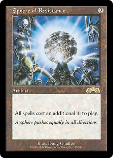 Sphere of Resistance
 Spells cost {1} more to cast.